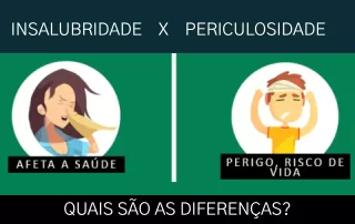 INSALUBRIDADE X PERICULOSIDADE - DIFERENÇA